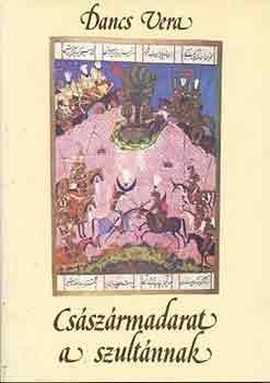 197 Dancs Csszrmadarat a szultnnak borit