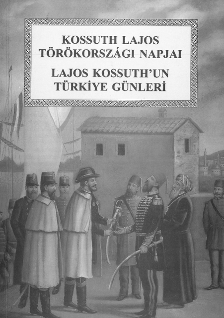 017 Kakuk Zs Kossuth Lajos trkorszgi napjai Lajos Kossuth Trkiye Gnleri cmlap