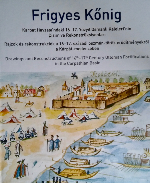 165 Frigyes Knig Rajzok s konstrukcik a 16-17. szzadi oszmn-trk erdtmnyekrl a Krpt-medencben BORT